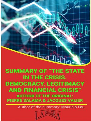 cover image of Summary of "The State In the Crisis. Democracy, Legitimacy and Financial Crisis" by P. Salama & J. Valier